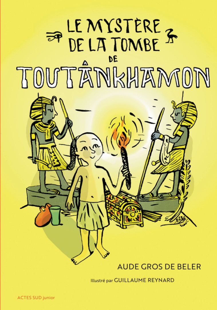 Le mystère de la tombe de Toutânkhamon - Aude Gros de beler - ACTES SUD