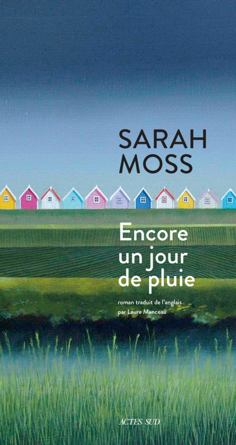 Encore un jour de pluie - Sarah Moss - ACTES SUD