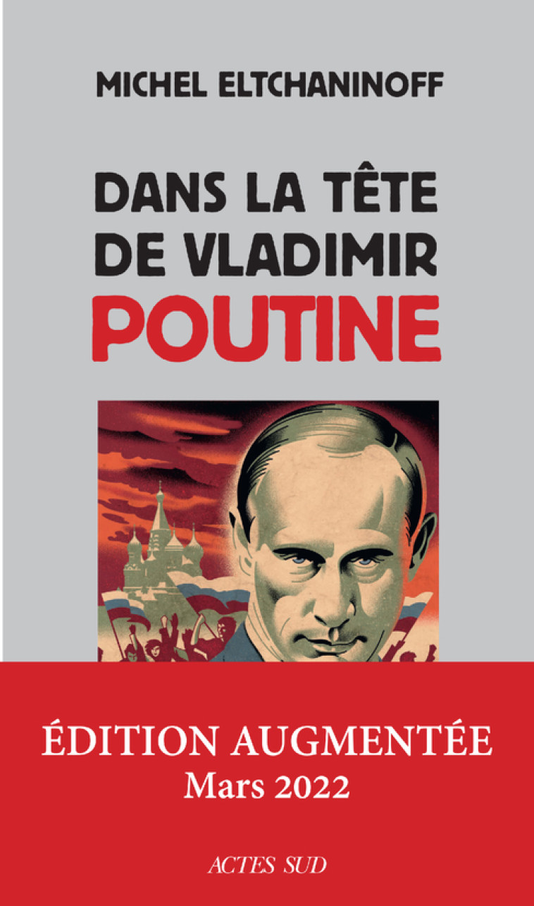 Dans la tête de Vladimir Poutine - Michel ELTCHANINOFF - ACTES SUD