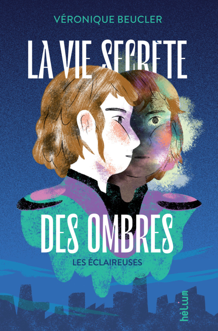 La Vie secrète des ombres - Véronique Beucler - HELIUM