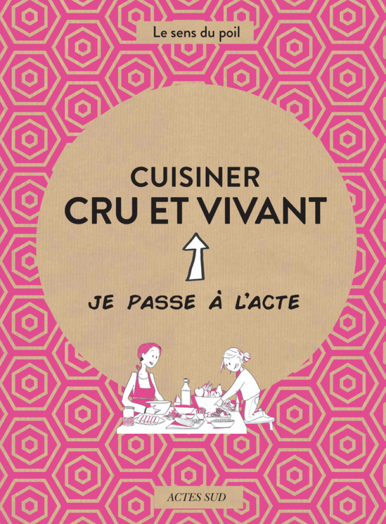 Cuisiner cru et vivant - Charlotte Blondel - ACTES SUD