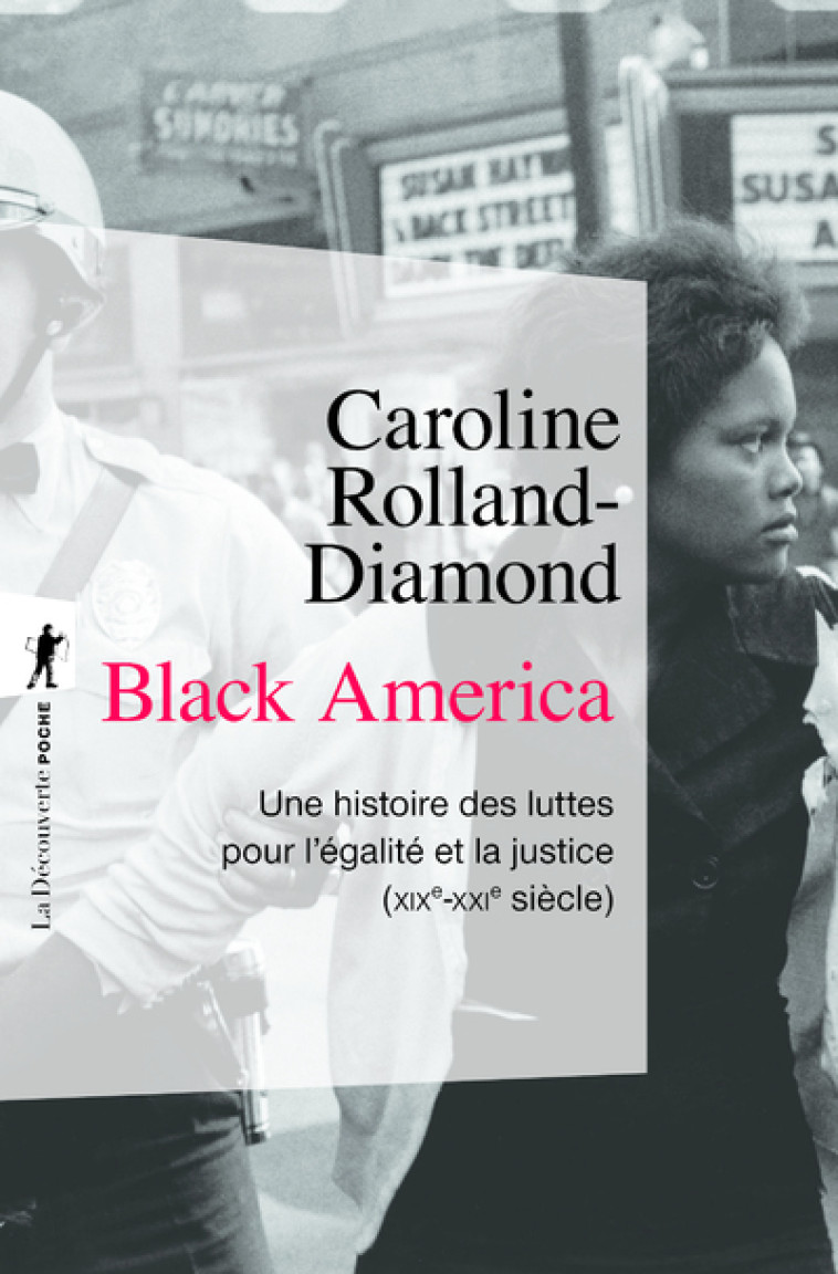 Black America - Une histoire des luttes pour l'égalité et la justice (XIXe-XXIe siècle) - Caroline Rolland-Diamond - LA DECOUVERTE