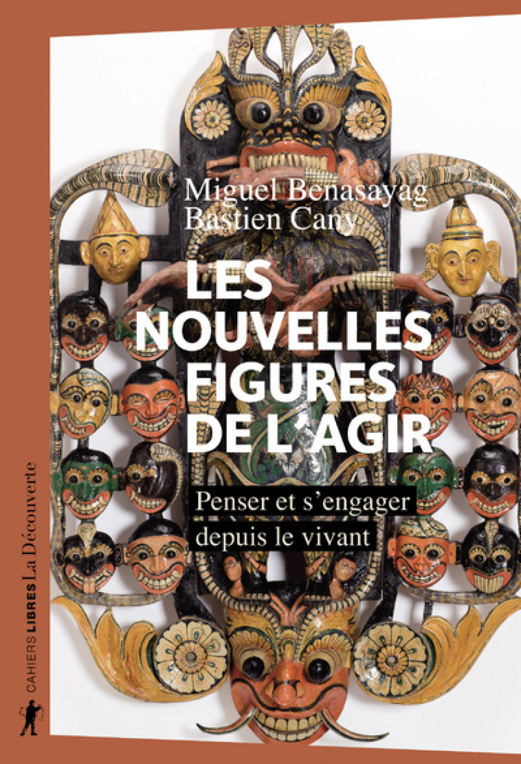 Les nouvelles figures de l'agir - Miguel Benasayag - LA DECOUVERTE