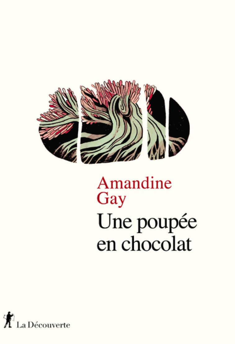 Une poupée en chocolat - Amandine Gay - LA DECOUVERTE