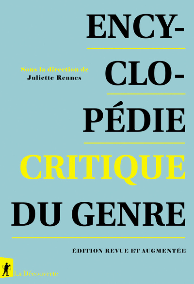 Encyclopédie critique du genre - Edition revue et augmentée - Juliette Rennes - LA DECOUVERTE