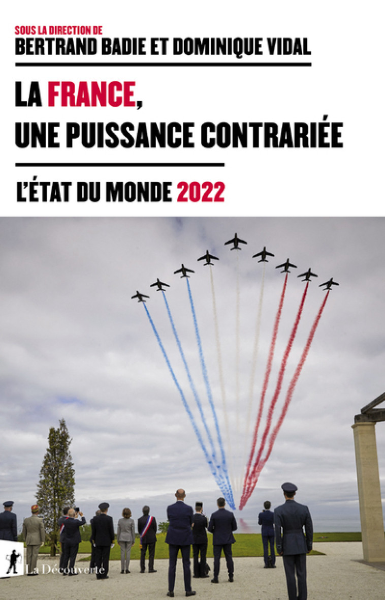 La France, une puissance contrariée - Bertrand Badie - LA DECOUVERTE