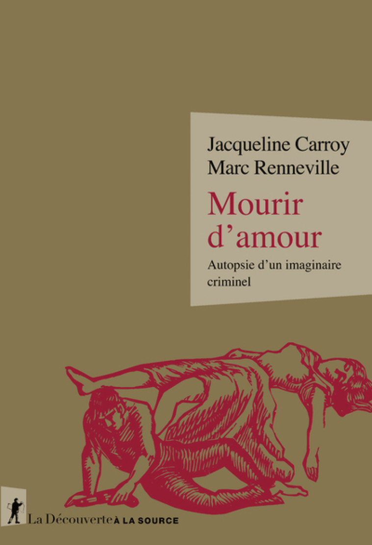 Mourir d'amour - Autopsie d'un imaginaire criminel - Jacqueline Carroy - LA DECOUVERTE