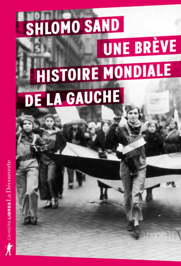 Une brève histoire mondiale de la gauche - Shlomo Sand - LA DECOUVERTE