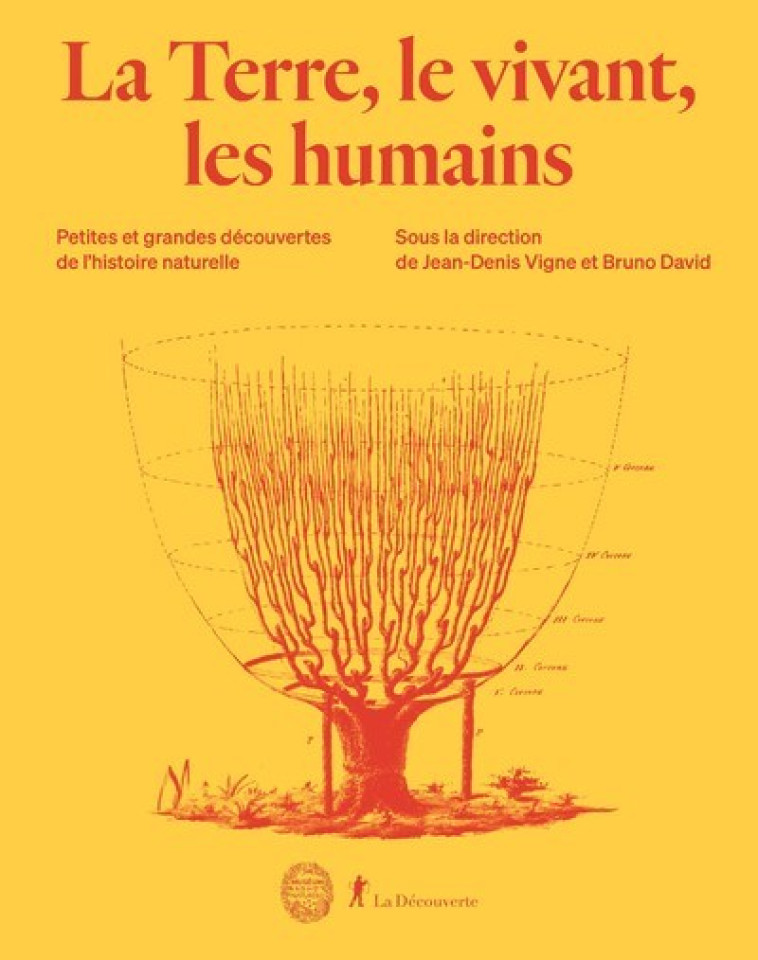 La terre, le vivant, les humains - Petites et grandes découvertes de l'histoire naturelle - Jean-Denis Vigne - LA DECOUVERTE