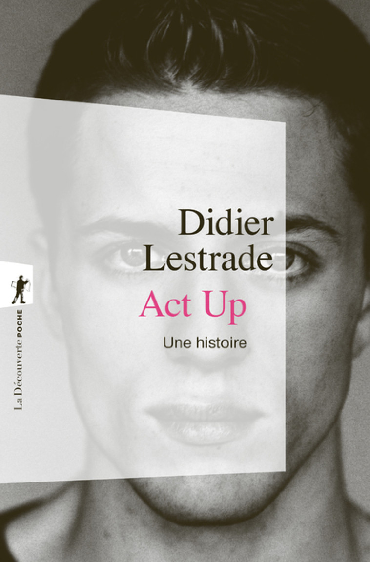 Act Up. Une histoire - Didier Lestrade - LA DECOUVERTE