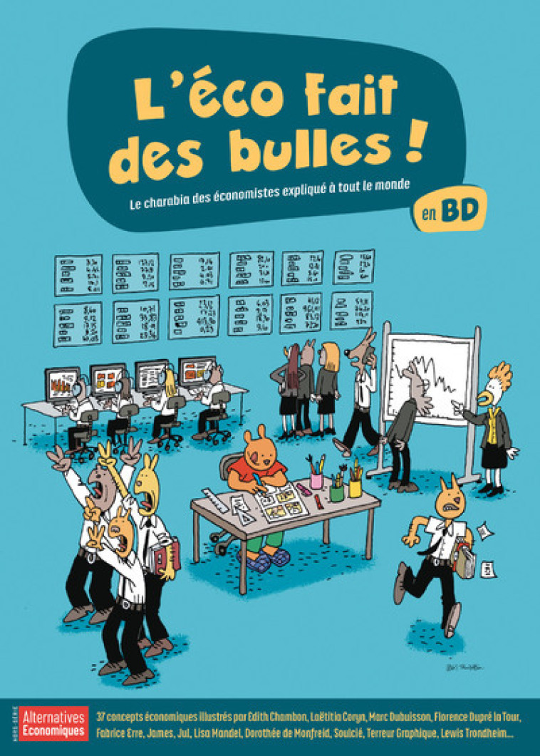 L'éco fait des bulles ! - Le charabia des économistes expliqué à tout le monde en BD -  Collectif - ALTER ECO