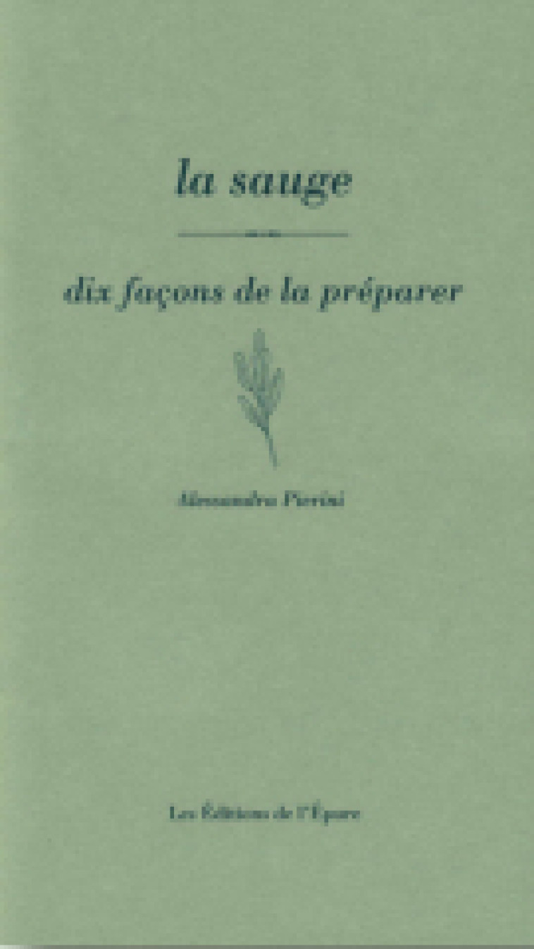 La Sauge, dix façons de la préparer - Alessandra Pierini - EPURE