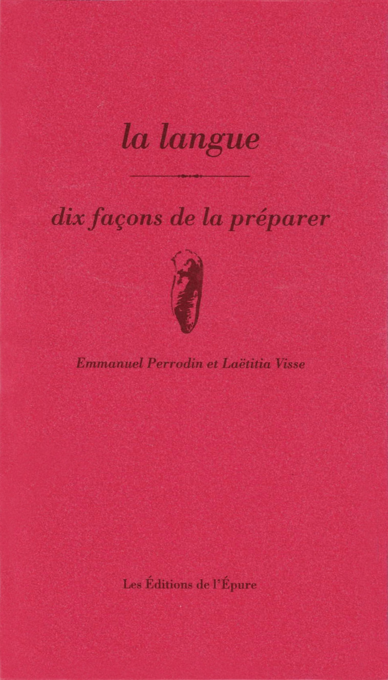 La Langue, dix façons de la préparer - Laetitia Visse - EPURE