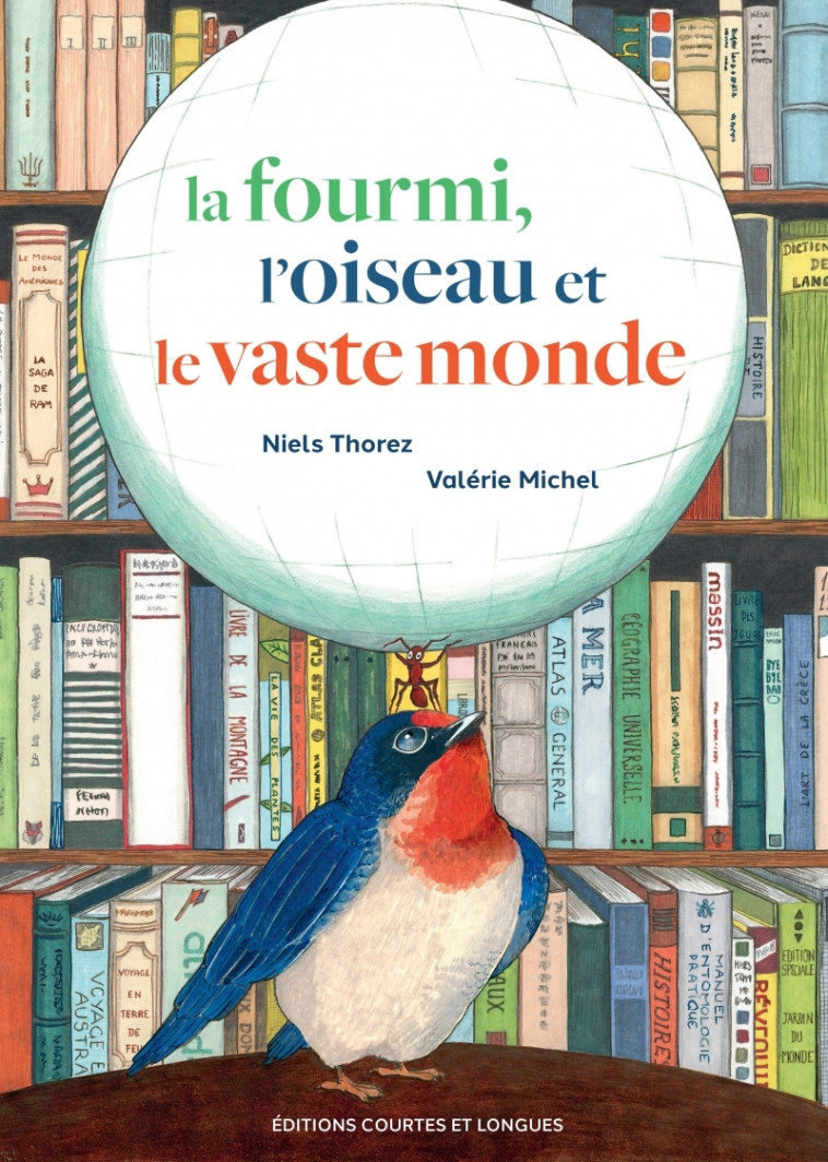 La Fourmi, l'Oiseau et le Vaste Monde - Niels Thorez - COURTES LONGUES