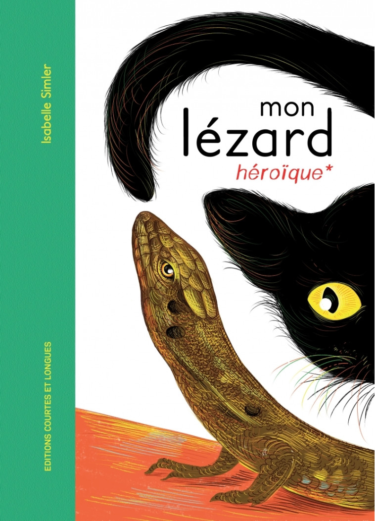 Mon Lézard héroïque - Isabelle Simler - COURTES LONGUES