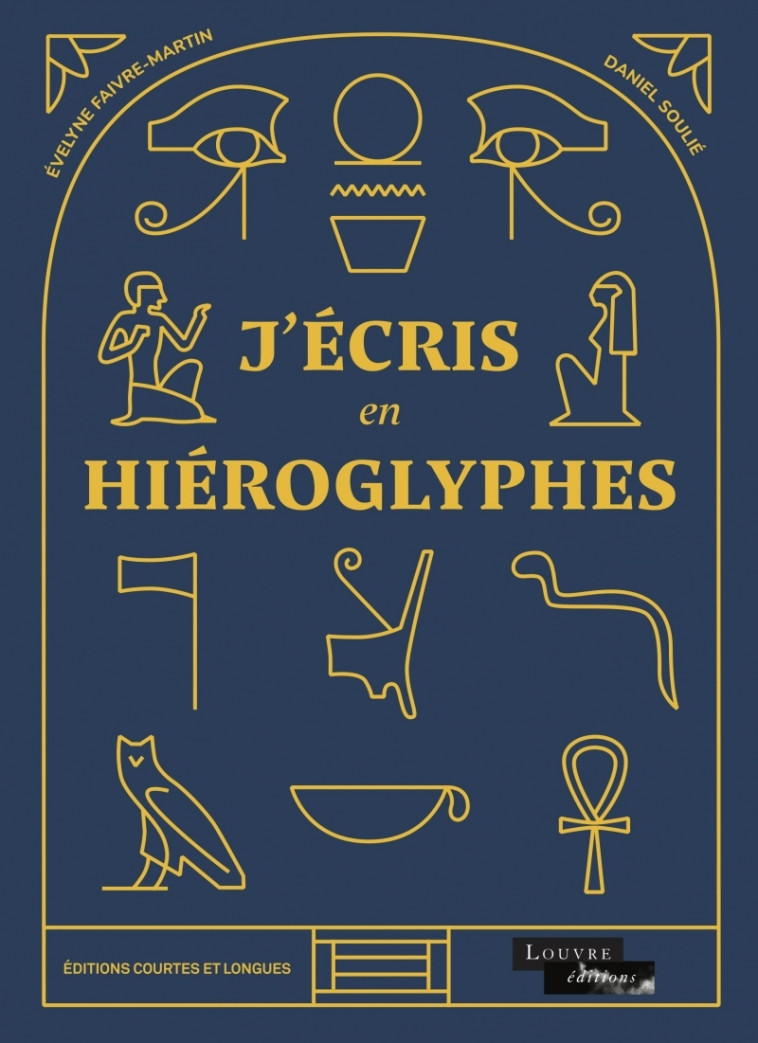 J'écris en hiéroglyphes - Evelyne FAIVRE-MARTIN - COURTES LONGUES