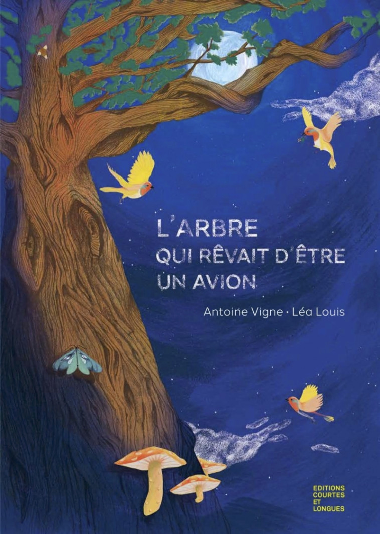 L’Arbre qui rêvait d’être un avion - Antoine Vigne - COURTES LONGUES