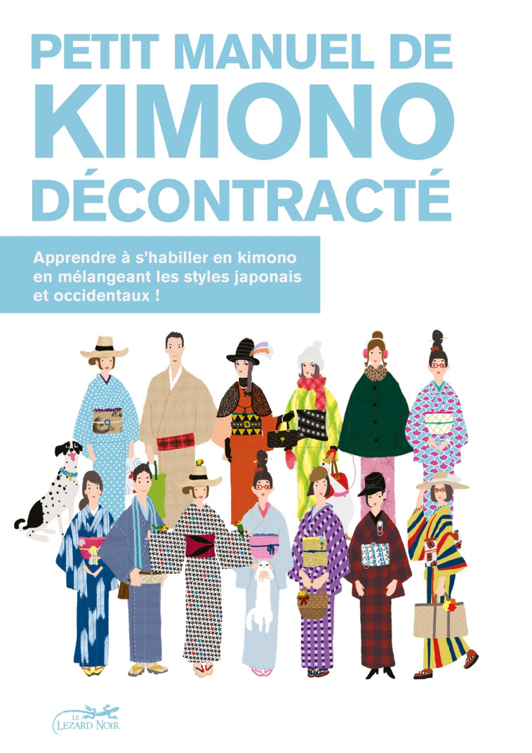 PETIT MANUEL DE KIMONO DECONTRACTE - APPRENDRE A S'HABILLER - Sakura YAMAGUCHI - LEZARD NOIR