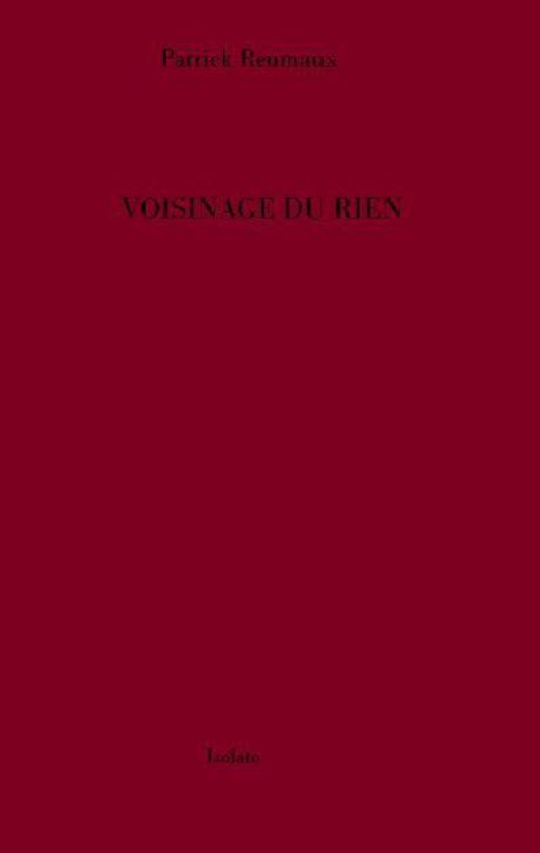 Voisinage du rien - Patrick Reumaux - ISOLATO