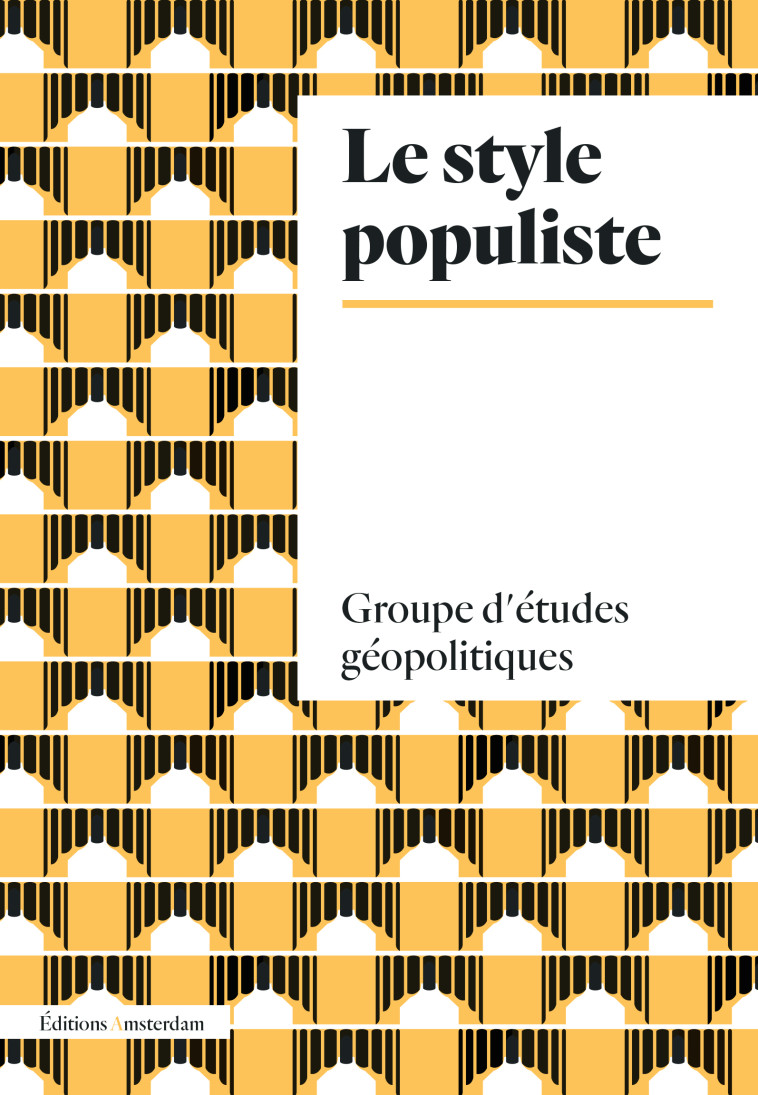 Le Style populiste -  Groupe d'études géopolitiques - AMSTERDAM