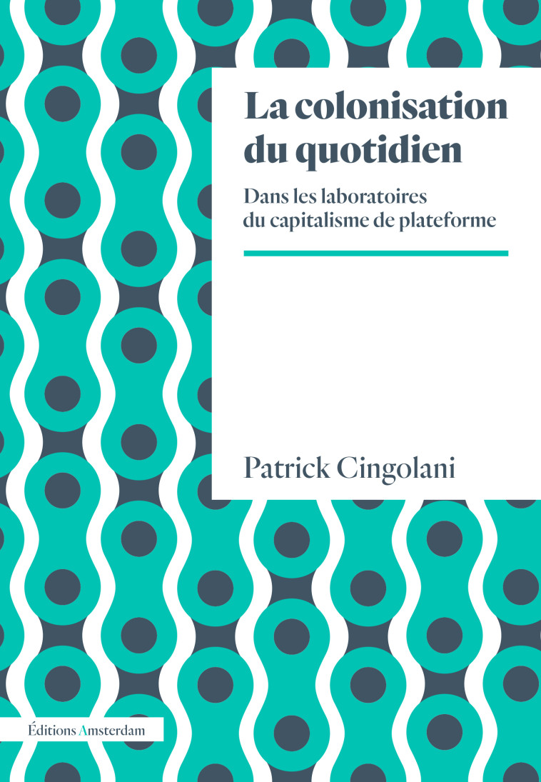 La Colonisation du quotidien - Patrick Cingolani - AMSTERDAM