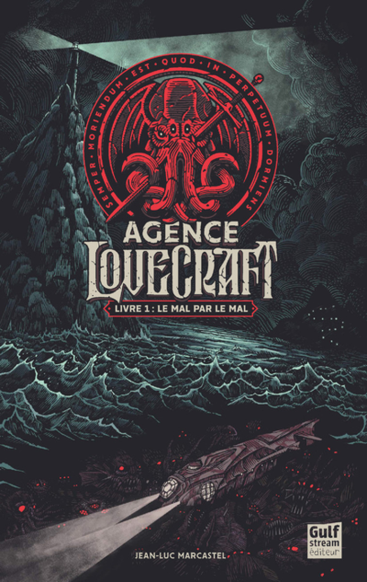 L'Agence Lovecraft - tome 1 Le mal par le mal - Jean-Luc Marcastel - GULF STREAM