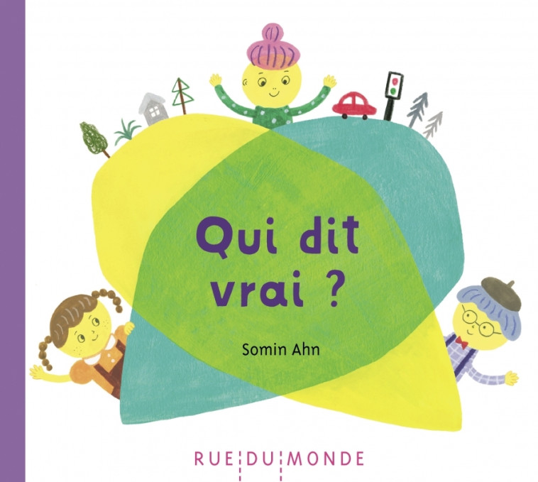 Qui dit vrai ? - Somin AHN - RUE DU MONDE