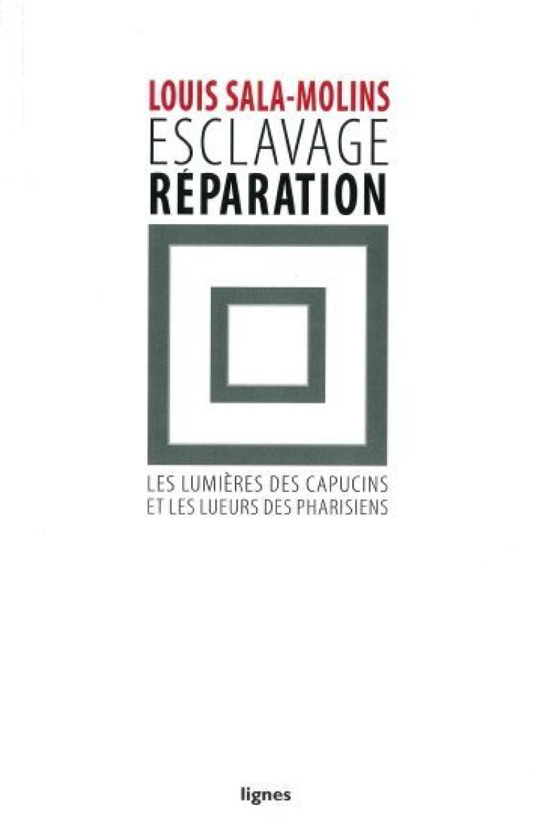 Esclavage réparation - Louis Sala-Molins - NOUVELLES LIGNE