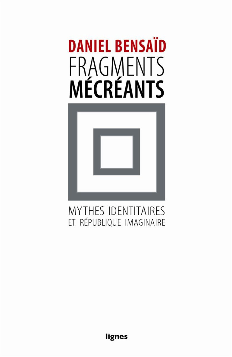 Fragments mécréants - Daniel Bensaïd - NOUVELLES LIGNE