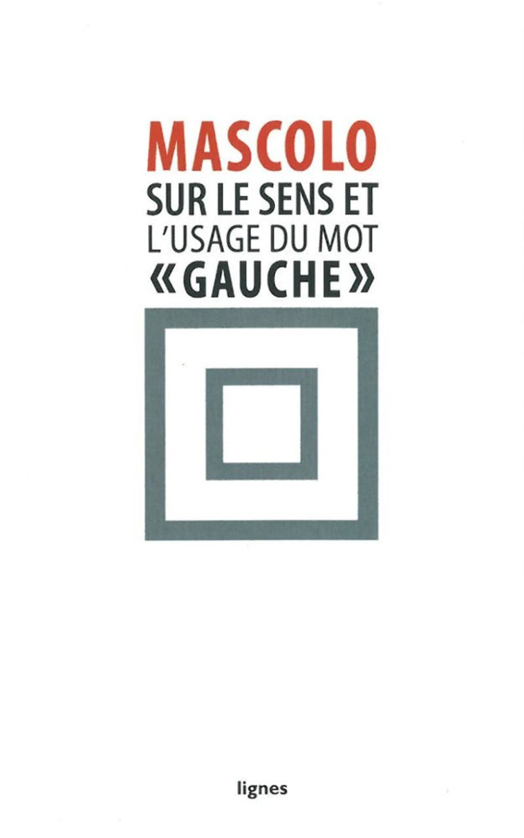 Sur le sens et l'usage du mot "gauche" - Dionys Mascolo - NOUVELLES LIGNE