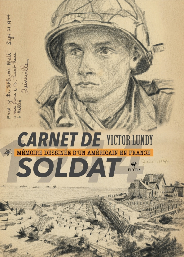 Carnet de soldat - Mémoire dessinée d'un Américain en France - Victor LUNDY - ELYTIS