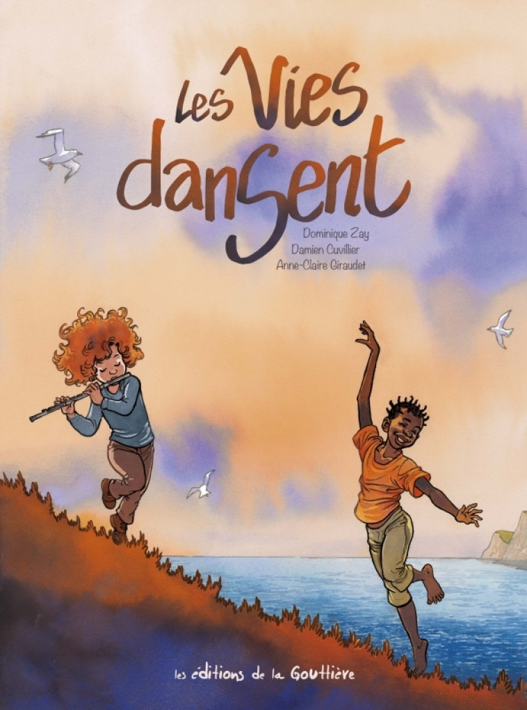 Les Vies Dansent - Damien Cuvillier - DE LA GOUTTIERE