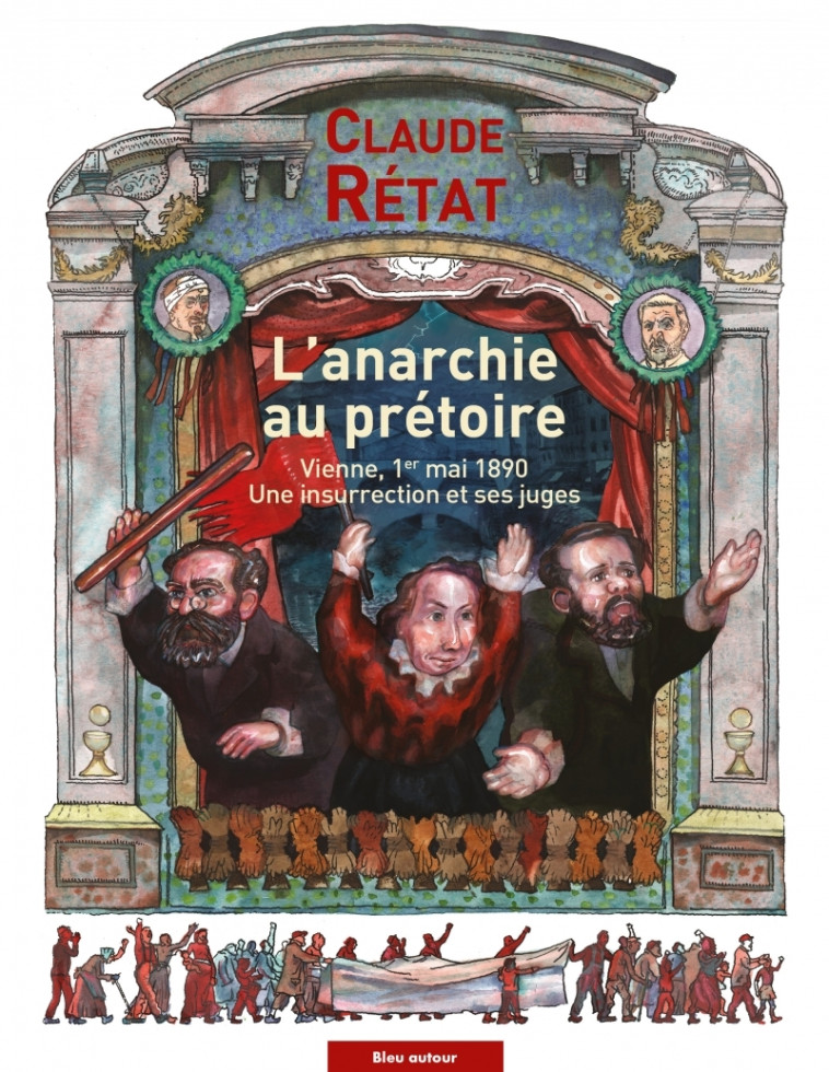 L'anarchie au prétoire - Vienne 1er mai 1890, une insurrecti - Claude Rétat - BLEU AUTOUR