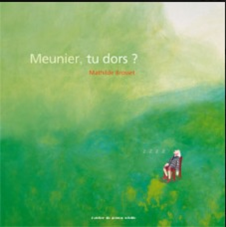 Meunier, tu dors ? - Mathilde Brosset - POISSON SOLUBLE