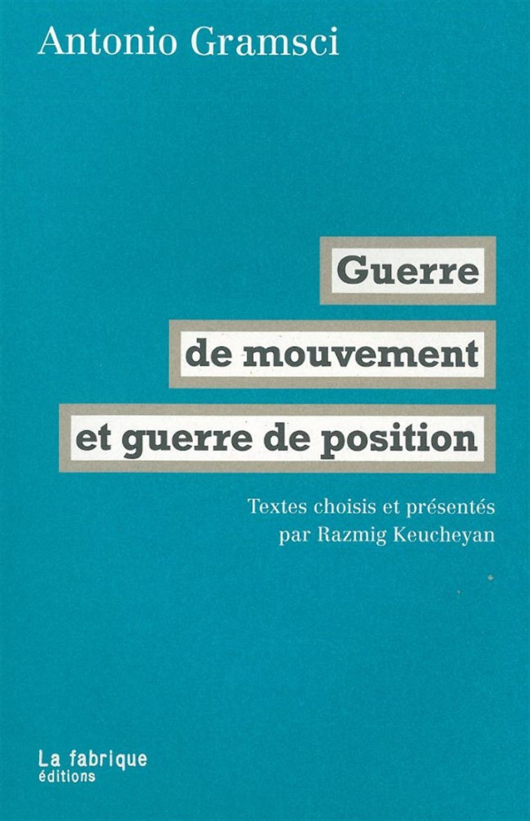 Guerre de mouvement et guerre de position - Antonio Gramsci - FABRIQUE