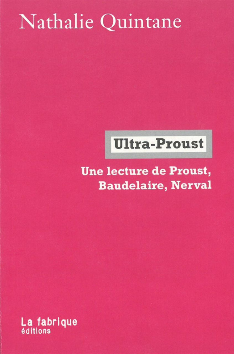 Ultra-Proust - Nathalie Quintane - FABRIQUE