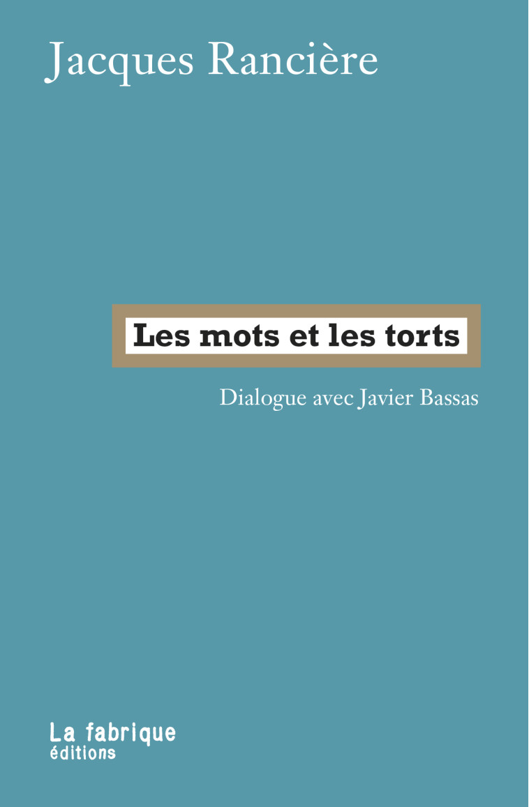 Les Mots et les torts - Jacques Rancière - FABRIQUE