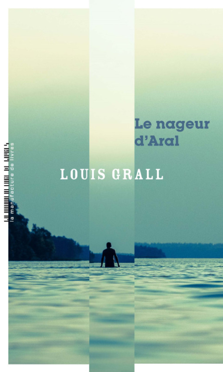 Le nageur d'Aral - Louis Grall - MANUFACTURE LIV