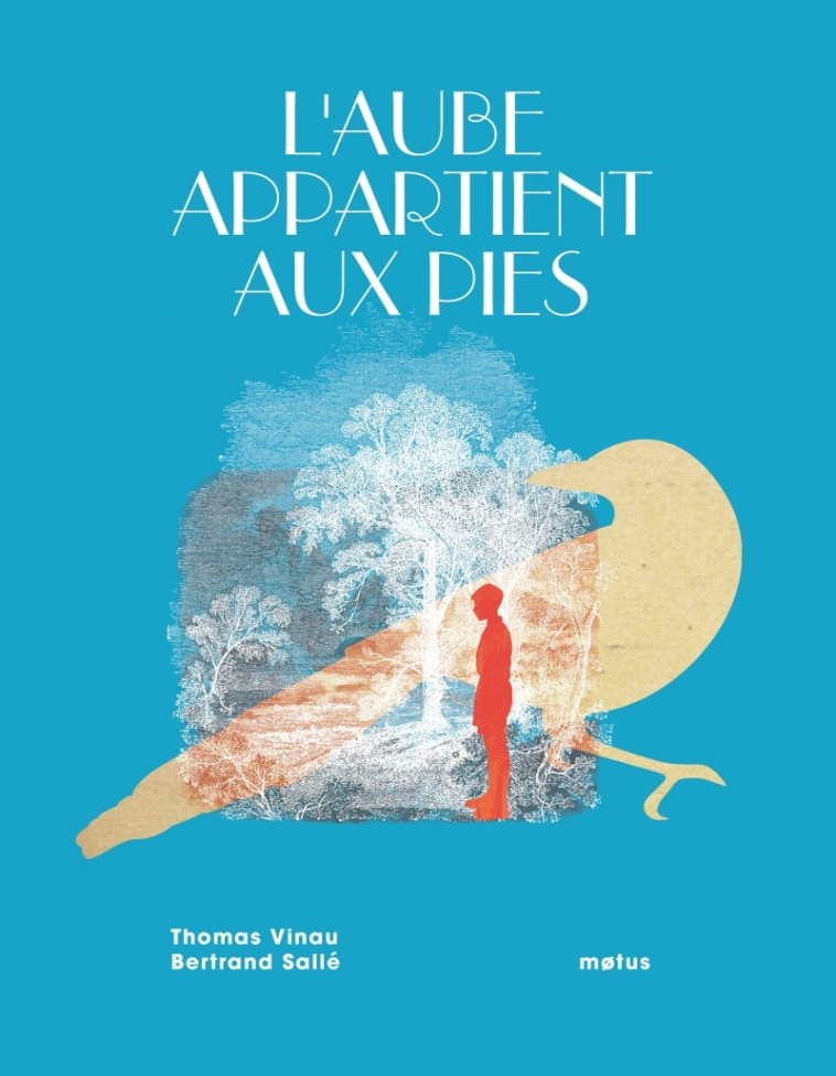 L'aube appartient aux pies - Thomas Vinau - MOTUS