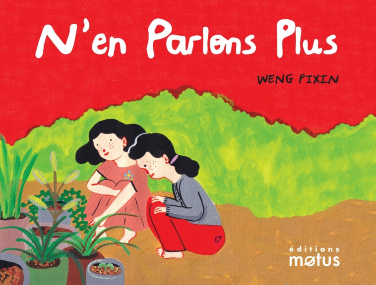 N'en parlons plus -  PIXIN WENG - MOTUS