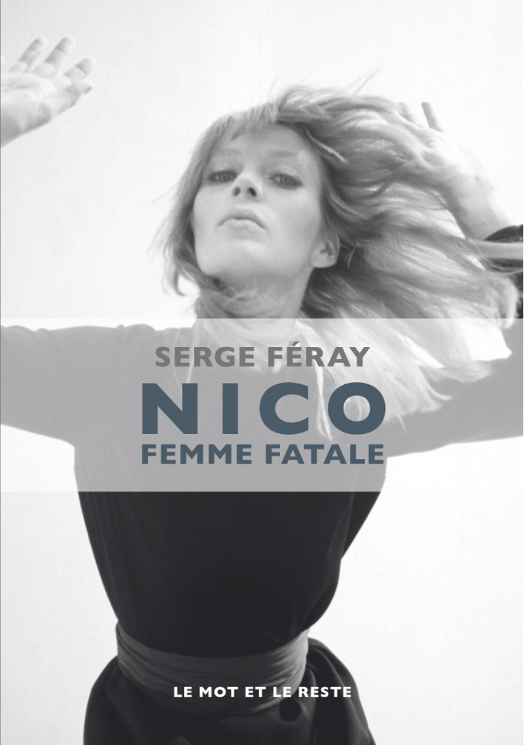 NICO - FEMME FATALE - Serge FÉRAY - MOT ET LE RESTE