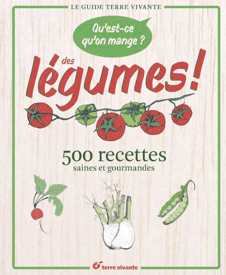 Qu'est-ce qu'on mange ? Des légumes ! - XXX - TERRE VIVANTE