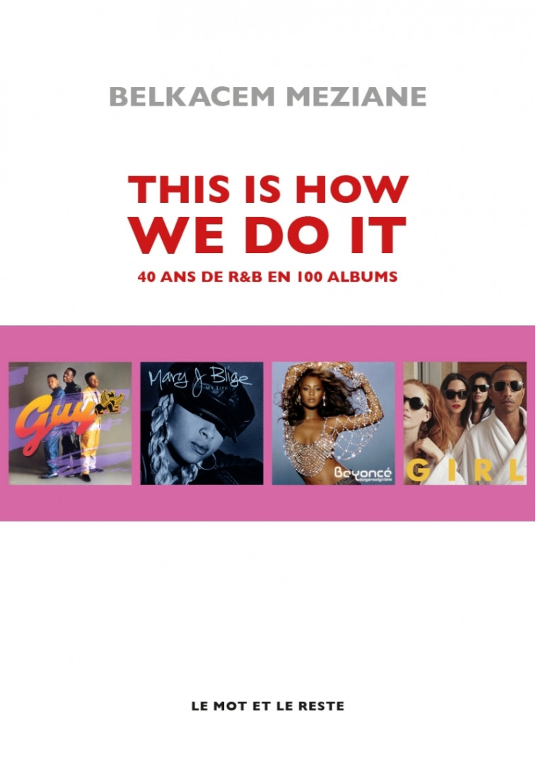 This Is How We Do It - 40 ans de R&B en 100 albums - Belkacem MEZIANE - MOT ET LE RESTE