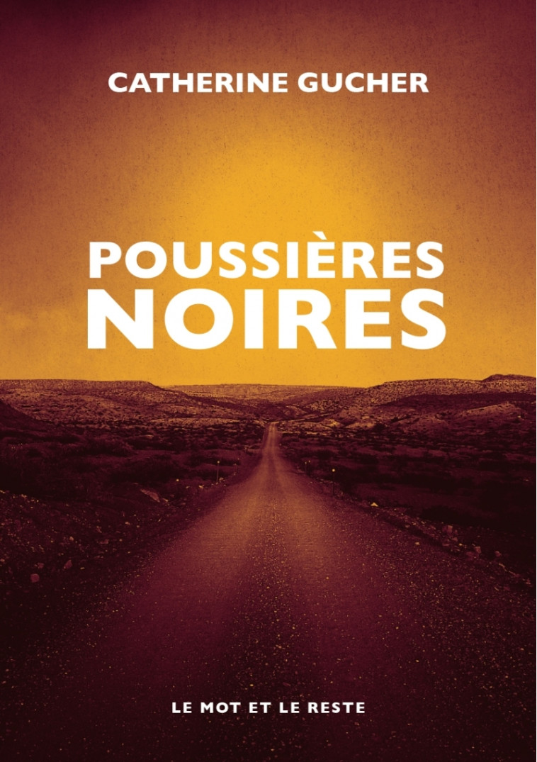 Poussières noires - Catherine Gucher - MOT ET LE RESTE