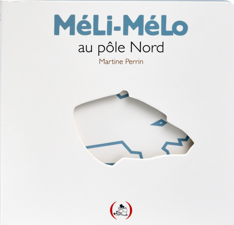 MéLi-MéLo au pôle Nord - Martine Perrin - GRANDES PERSONN