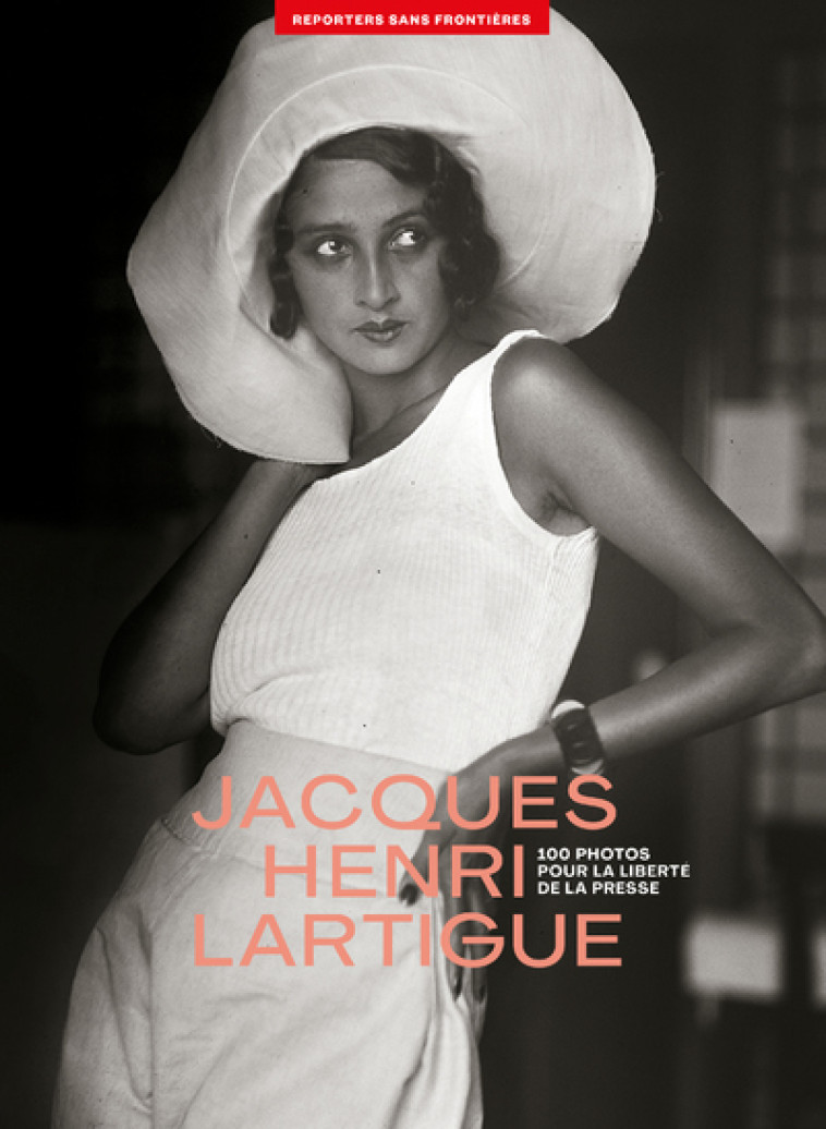 100 photos de Jacques Henri Lartigue pour la liberté de la presse - Jacques Henri Lartigue - REPORTERS FRONT