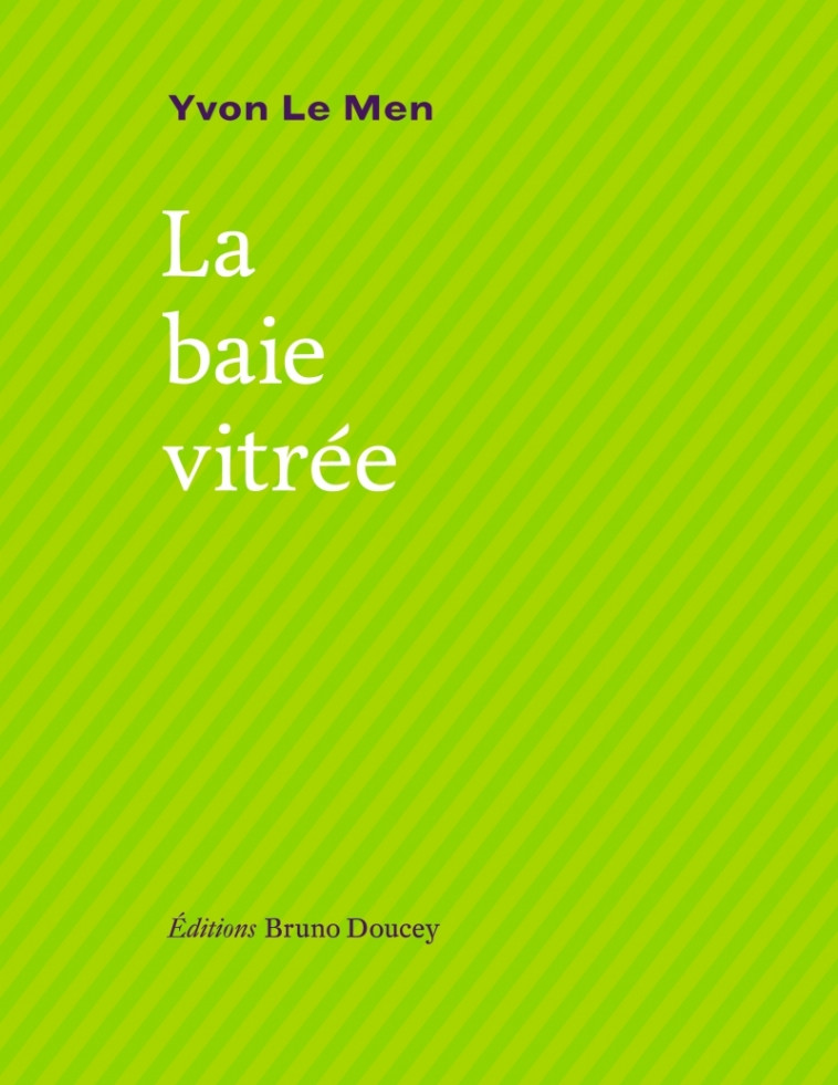 La baie vitrée - Yvon Le Men - BRUNO DOUCEY