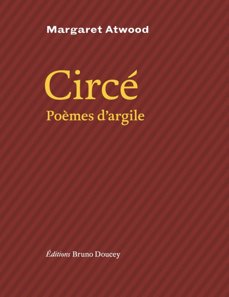 Circé - Poèmes d'argile - Margaret Atwood - BRUNO DOUCEY