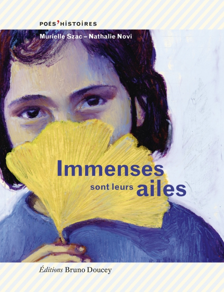 Immenses sont leurs ailes - Murielle SZAC - BRUNO DOUCEY