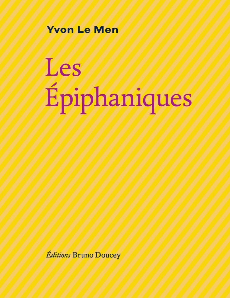 Les Épiphaniques - Yvon Le Men - BRUNO DOUCEY